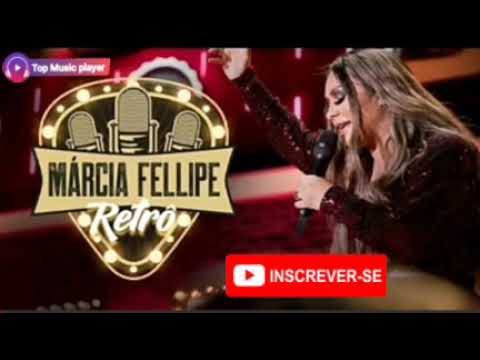MÁRCIA FELLIPE RETRÔ (Áudio do DVD Completo)