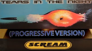 SCREAM - TEARS IN THE NIGHT (PROGRESIVE VERSION)
