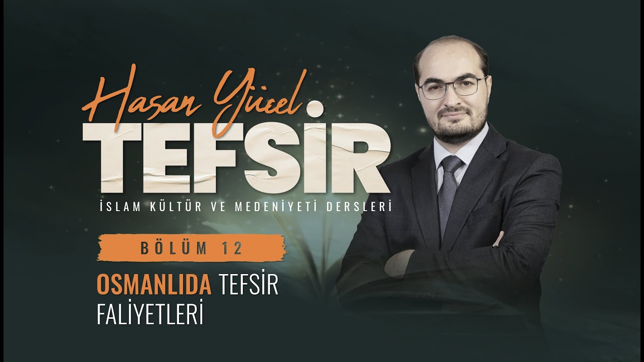 Osmanlıda Tefsir Faaliyetleri - Tefsir Dersleri 12. Bölüm