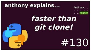faster than git clone! (beginner - intermediate) anthony explains #130