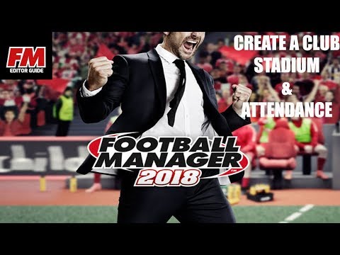 FM18 Editor Guide - FM Content Creators - Create A Club - Part 2