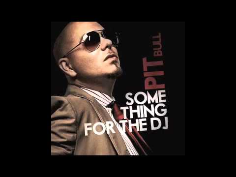 PitBull - Something For The DJ's (Original)