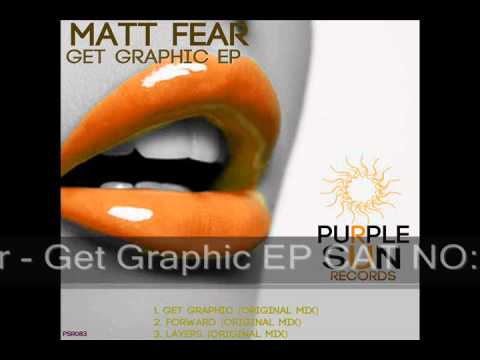 Matt Fear - Get Graphic EP - OUT NOW