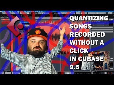 Cubase 9.5 Tutorial - Quantizing Songs Recorded Without a Click