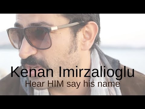 Kenan Imirzalioglu ❖ Hear HIM say his name  ❖ English