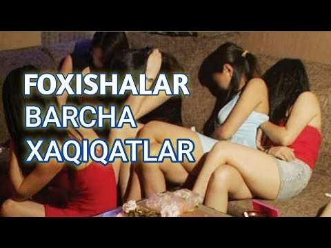 FOXISHALAR XAQIDA BARCHA XAQIQATLAR.
