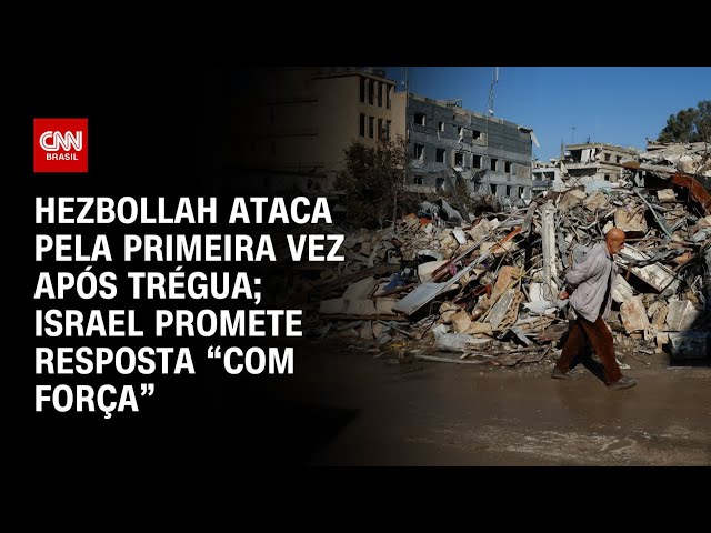 Hezbollah ataca pela primeira vez após trégua; Israel promete resposta “com força” | CNN 360°