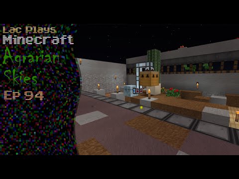 Lac Plays FTB Agrarian Skies Ep 95 Into the Void