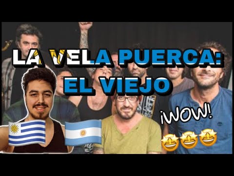 🇺🇾🇦🇷 LA VELA PUERCA- EL VIEJO [REACCION] 🤯