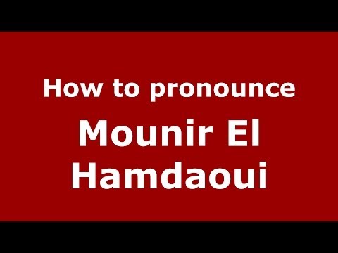 How to pronounce Mounir El Hamdaoui (Arabic/Morocco) - PronounceNames.com
