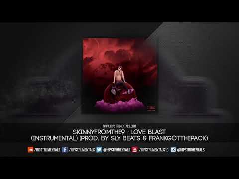 Skinnyfromthe9 - Love Blast [Instrumental] (Prod. By Sly Beats & FrankGotThePack)