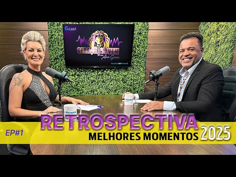 EP#1 - RETROSPECTIVA 2025 - MELHORES MOMENTOS | GERAÇÃO JOVEM