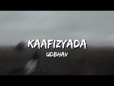 Kaafizyada (Lyrics) - Udbhav