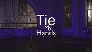 [K-MUCH] 케이머치 'Tie My Hands' M/V - Official