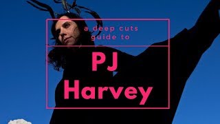 A Guide to PJ HARVEY