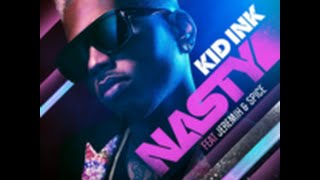 Kid Ink - Nasty ft. Jeremih &amp; Spice (Audio only)