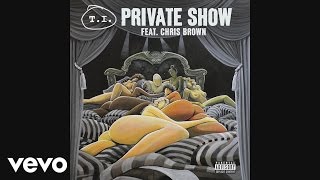 T.I. - Private Show (Audio) ft. Chris Brown