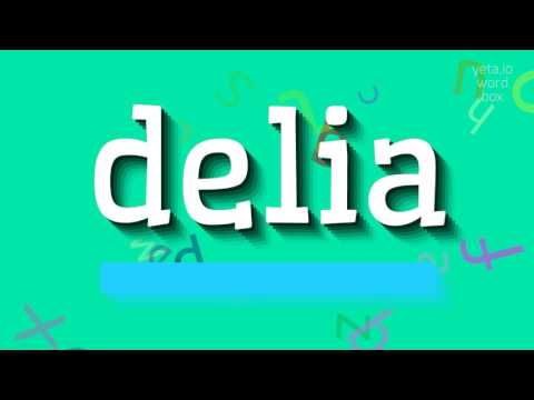 How to say "delia"! (High Quality Voices)