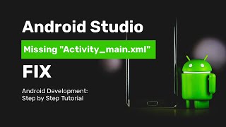 Fixing the Missing "Activity_main.xml" File in Android Studio | Tutorial