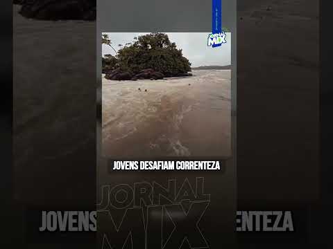 JOVENS DESAFIAM CORRENTEZA