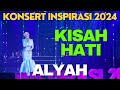 ALYAH | KISAH HATI | KONSERT INSPIRASI 2024 #inspirasi2024 #newyear #tahunbaharu#hiburan