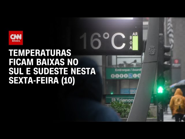 Previsão do Tempo: Semana termina com baixas temperaturas no Sul e Sudeste | CNN NOVO DIA