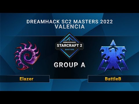 SC2 - Elazer vs. BattleB - Group A - DreamHack SC2 Masters: Valencia 2022 - EU