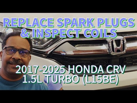 2017-2025 HONDA CR-V 1.5L (L15BE) Replace Spark Plugs and Coils