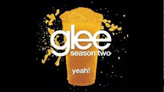 Glee - Yeah ![HD FULL STUDIO]w/Lyrics+Download