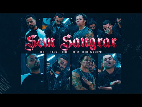 Sem Sangrar -  Dk-47 | Lord | DoisT | D-Raça (Prod. Yan Souza)