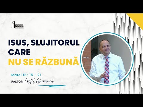 Isus, Slujitorul care nu se razbună | Costel Ghioancă
