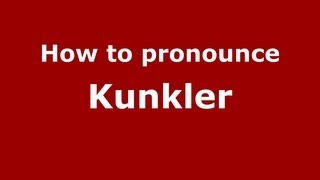 How to pronounce Kunkler