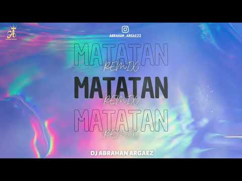 Matatan (Remix Edit) - @kalebdimasibaby, @cazzu, @ECKO-SQUAD Feat @brray, Dj Abrahan Argaez