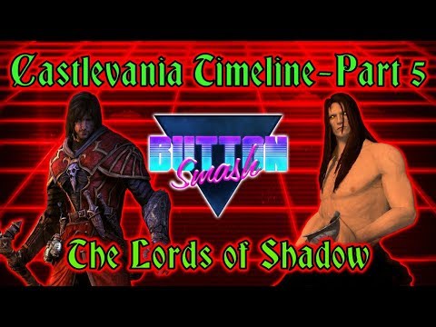 The Castlevania Timeline Part 5: The Lords of Shadow - Button Smash