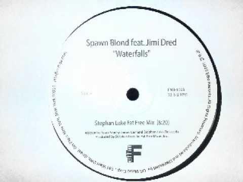 Spawn Blond - Waterfalls (Stephan Luke Fat Free Mix)