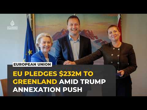 EU pledges more than $200m to Greenland amid Trump annexation push