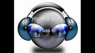 Hip Hop Boyz - Fuss el (HQ)