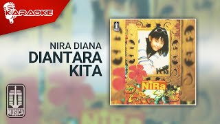 Download lagu Nira Diana - Diantara Kita ( Karaoke Video) mp3