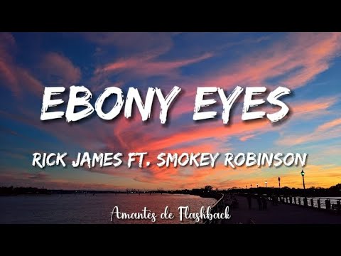 Rick James - Ebony eyes  ft. Smokey Robinson  (Lyrics)