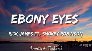 Download lagu Rick James - Ebony eyes  ft. Smokey Robinson  (Lyrics) mp3