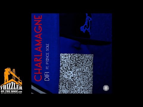 Difi ft. Prince Sole - Charlamagne [Prod. Difi Of Dreem Teem] [Thizzler.com Exclusive]
