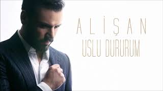 Alişan - Uslu Dururum