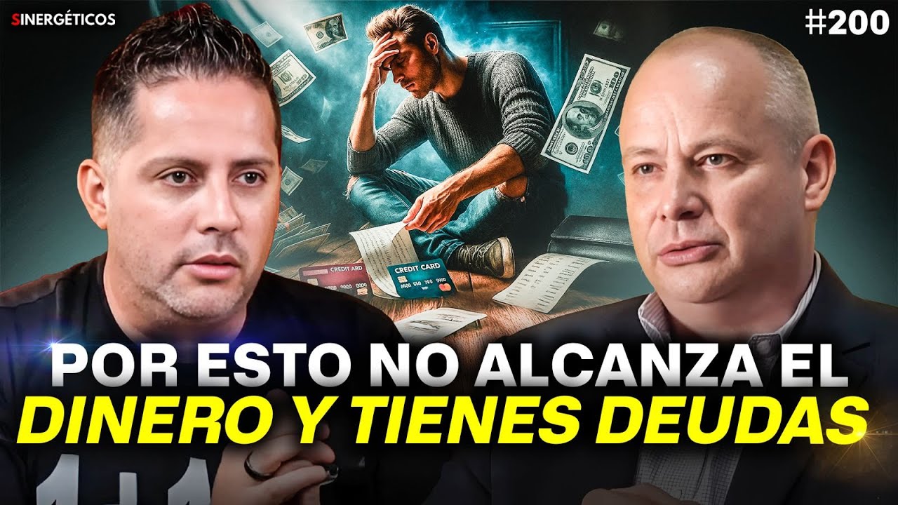 Por esto no te alcanza el DINERO y tienes DEUDAS | Luis Fallas | #200 SINERGÉTICOS