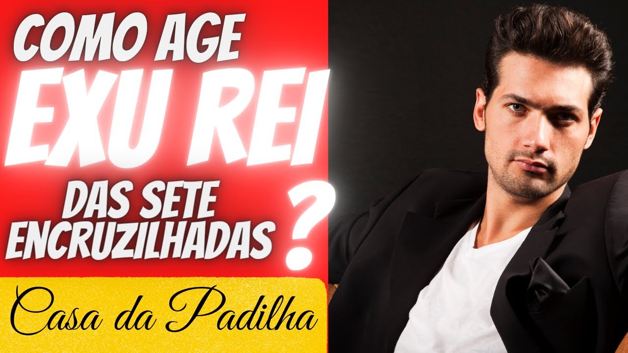 Como age Exu Rei das Sete Encruzilhadas?