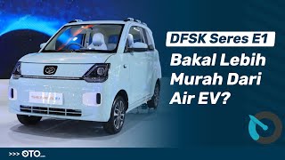 DFSK Seres E1, Mobil Listrik Mungil Lawan Wulin Air EV | First Impression