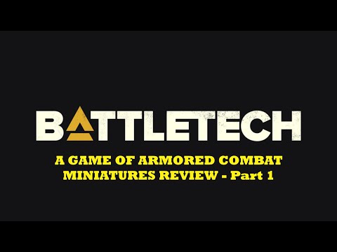 Battletech A Game of Armored Combat Miniatures Review - Part 1