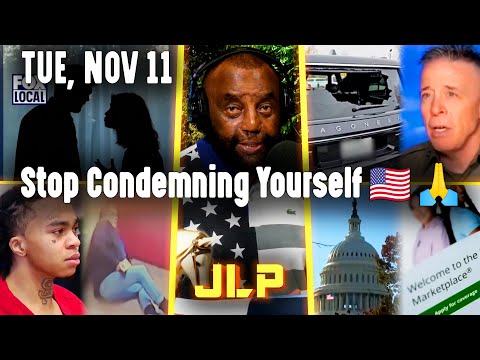 Stop Condemning Yourself 🇺🇸 🙏 | JLP Tue 11-11-25