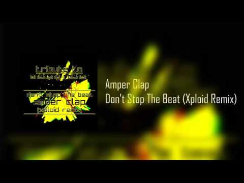 Anthony Rother - Don't Stop The Beat (Amper Clap's Xploid Remix)