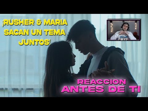 ESTA GENTE ME PUSO CURSI || Reaccion a Rusherking, Maria Becerra - ANTES DE TI