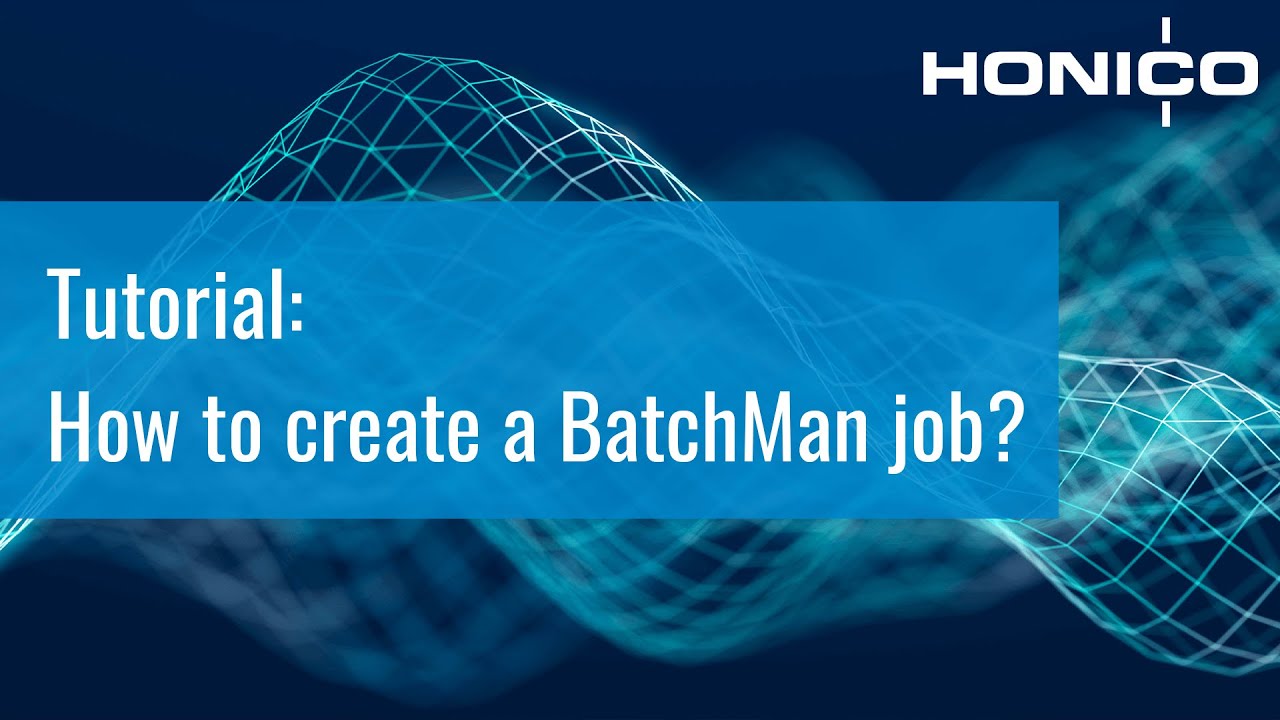 BatchMan Tutorial lesson 1: How to create a BatchMan Job?
